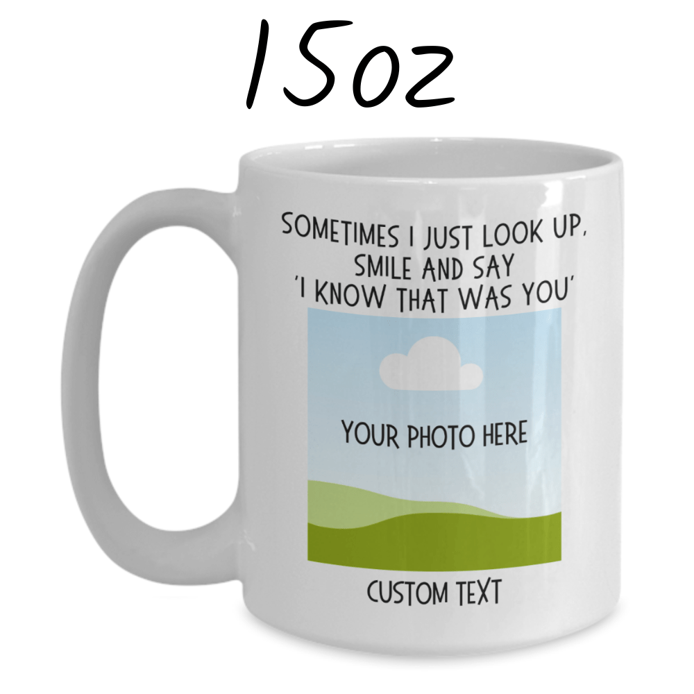 Remembrance Gift, Personalized Memorial Mug:  Sometimes I Just Look Up....