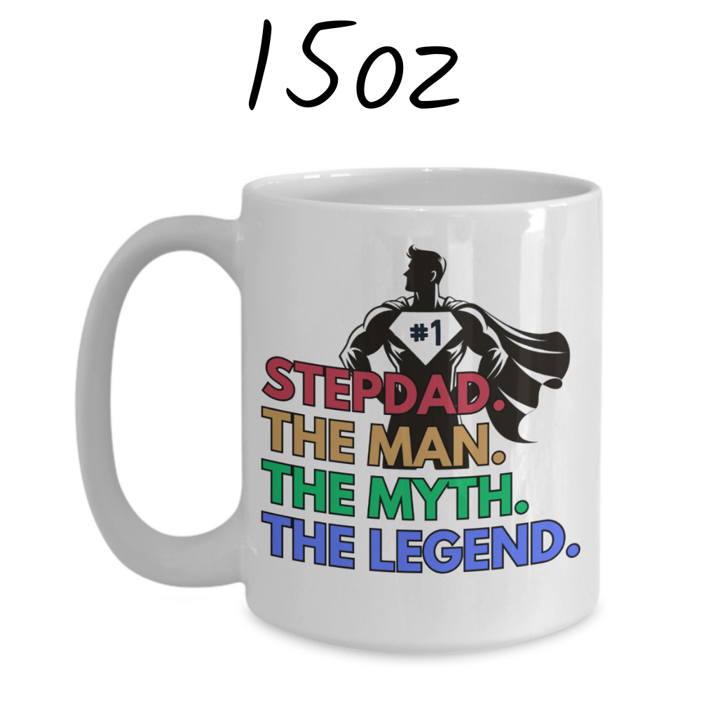 Bonus Dad Gift, Coffee Mug: STEPDAD. THE MAN. THE MYTH. THE LEGEND
