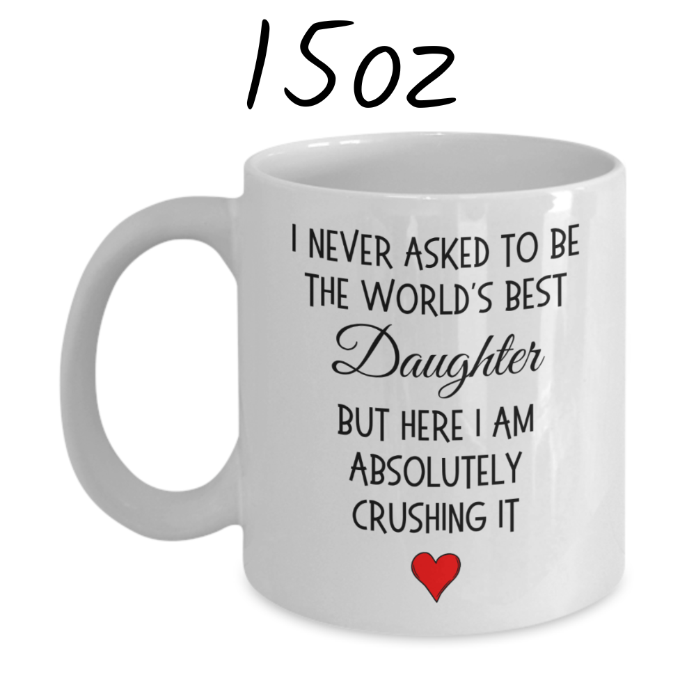 Daughter Gift, Coffee Mug: The World's Best Daughter