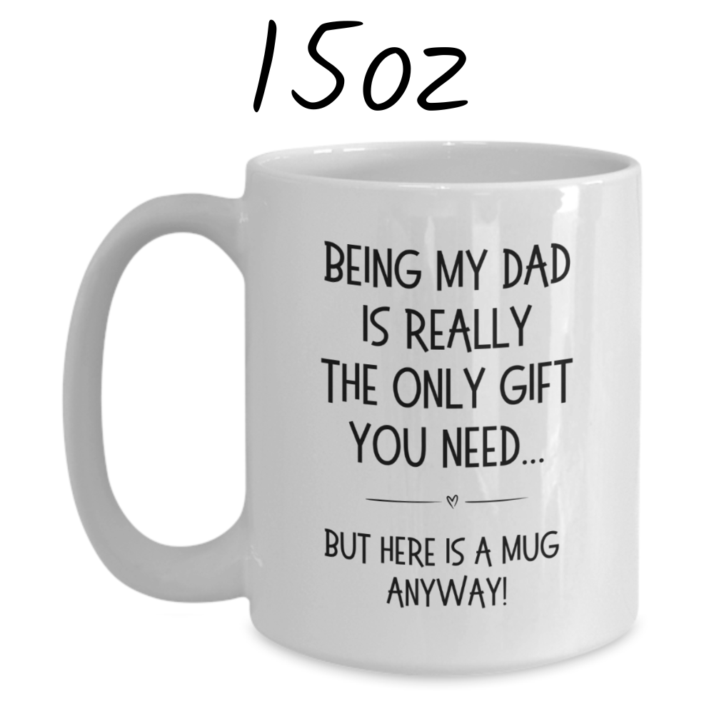 Dad Gift, Funny Coffee Mug: Being My Dad
