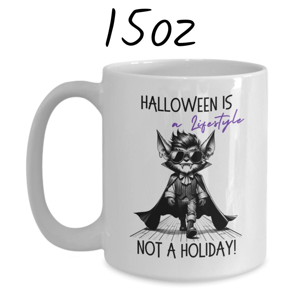 Halloween Coffee Mug: Halloween Is A Lifestyle Not A Holiday!