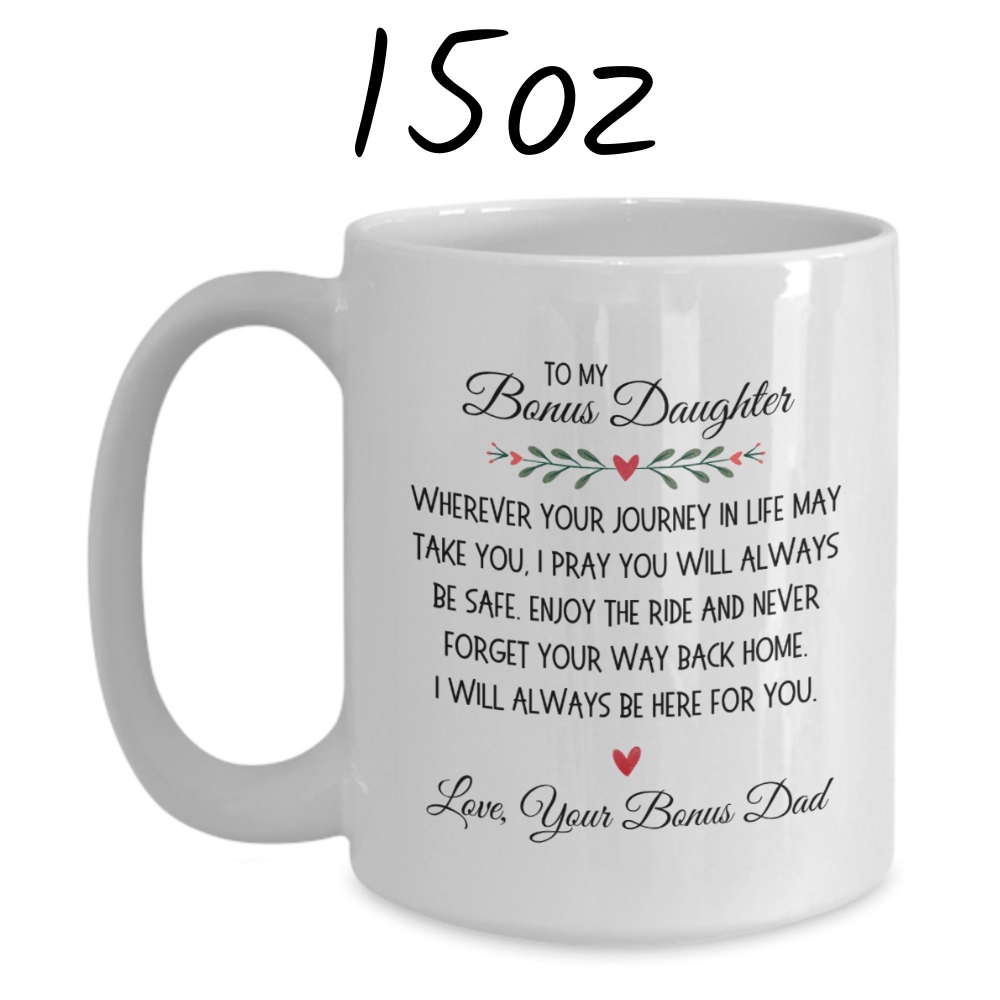 Bonus Daughter Gift From Stepdad, Coffee Mug: Wherever Your Journey In Life May Take You