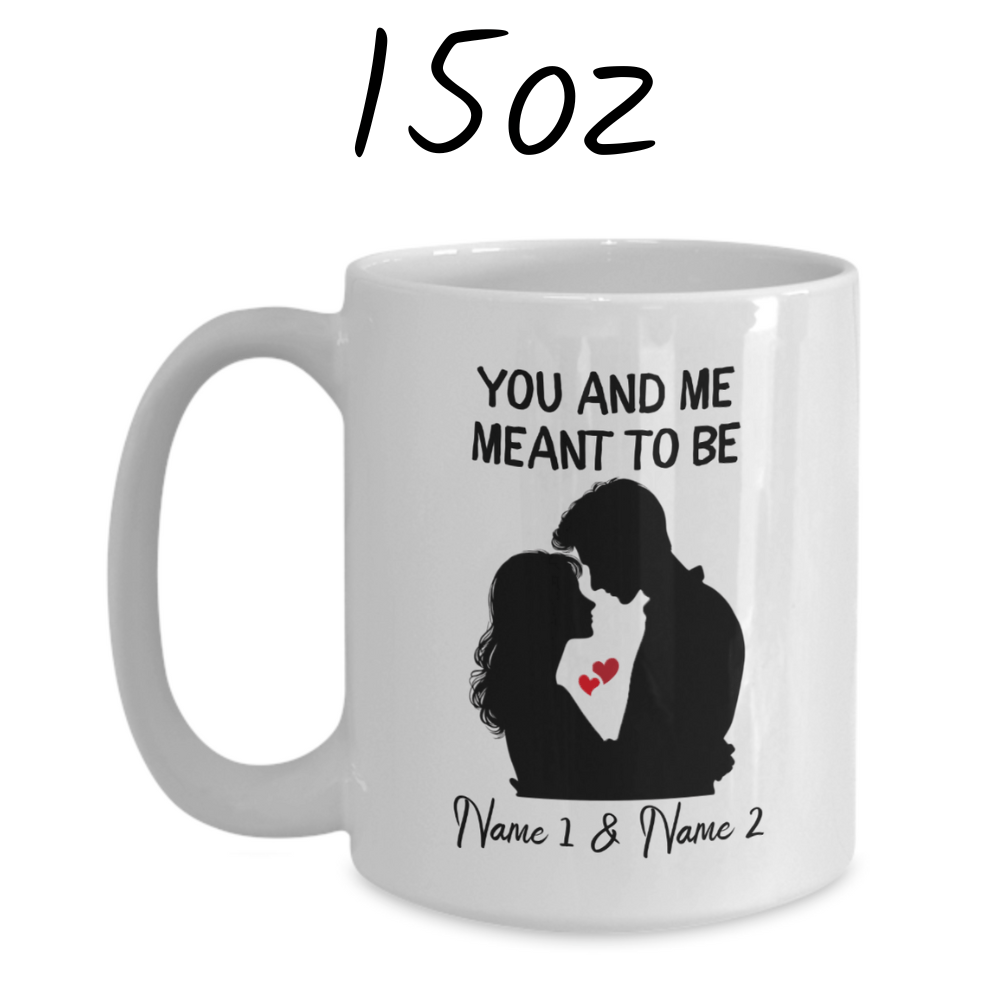 Couple Gift, Personalized Coffee Mug: You And Me Meant To Be