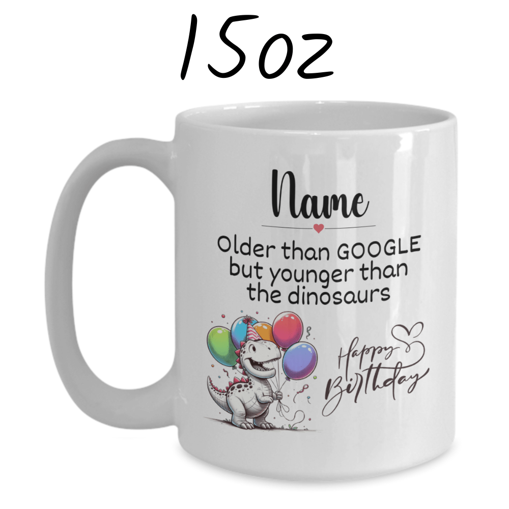 Birthday Gift, Funny Coffee Mug: Older Than...
