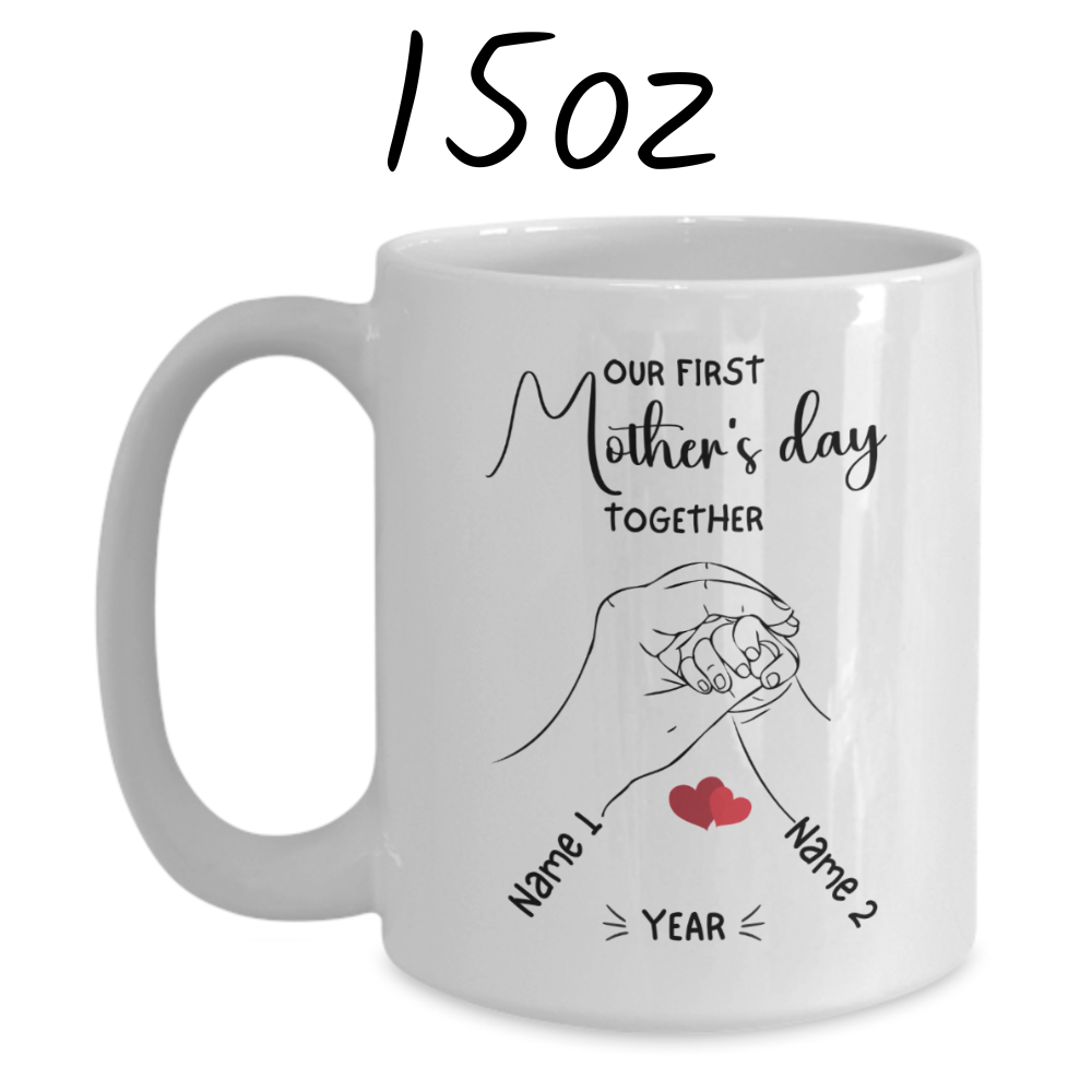 Mom Gift, Coffee Mug For New Mom, Personalized: Our First Mother's Day Together