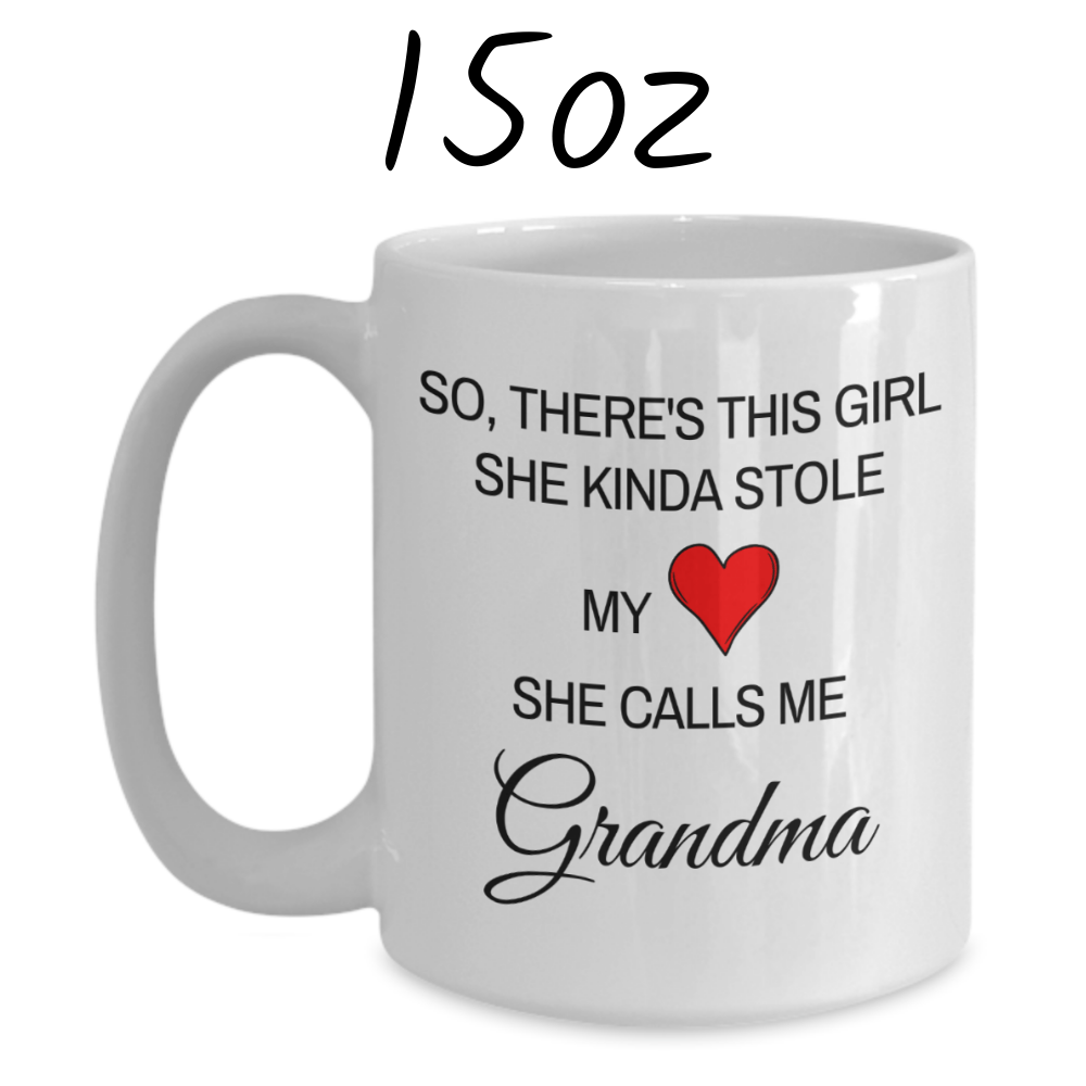 Grandma Gift From Granddaughter, Custom Coffee Mug: So, there's this girl...