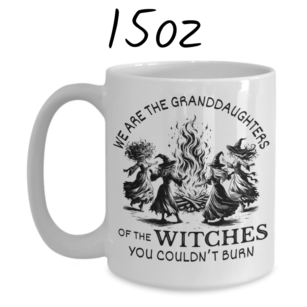 Witch Gift, Personalized Coffee Mug: We Are The Granddaughters Of The Witches...