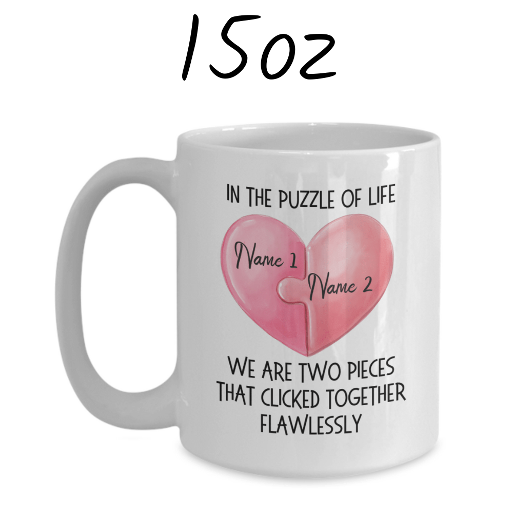 Couple Gift, Coffee Mug With Custom Names: In The Puzzle Of Life...