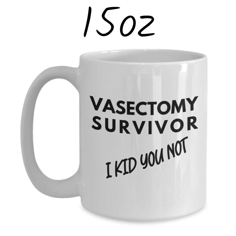 Vasectomy Gift, Coffee Mug: Vasectomy Survivor