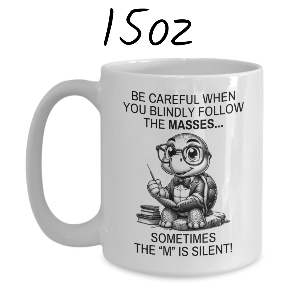 Funny Mug: Be Careful