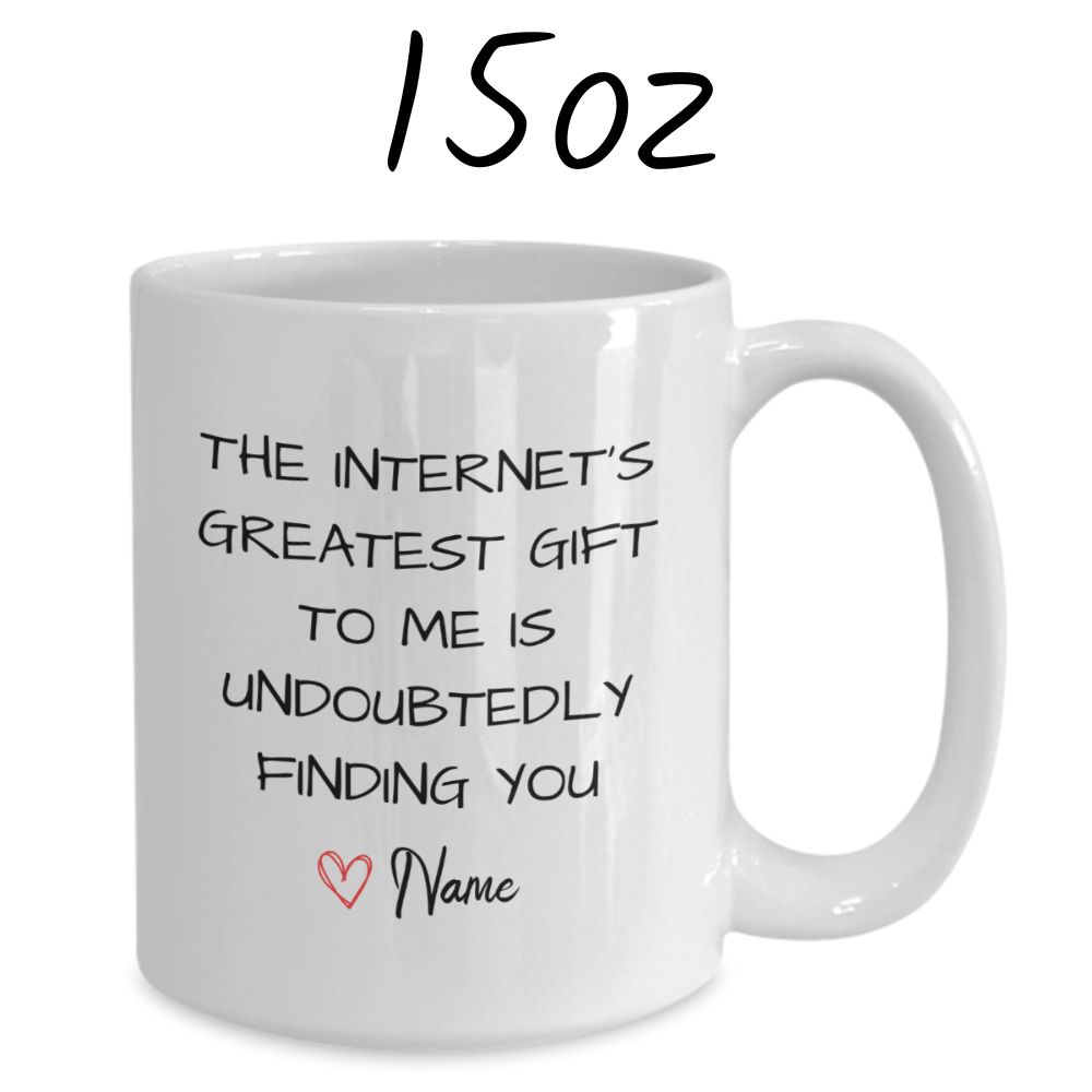 Couple Gift, Coffee Mug: The Internet's Greatest Gift...