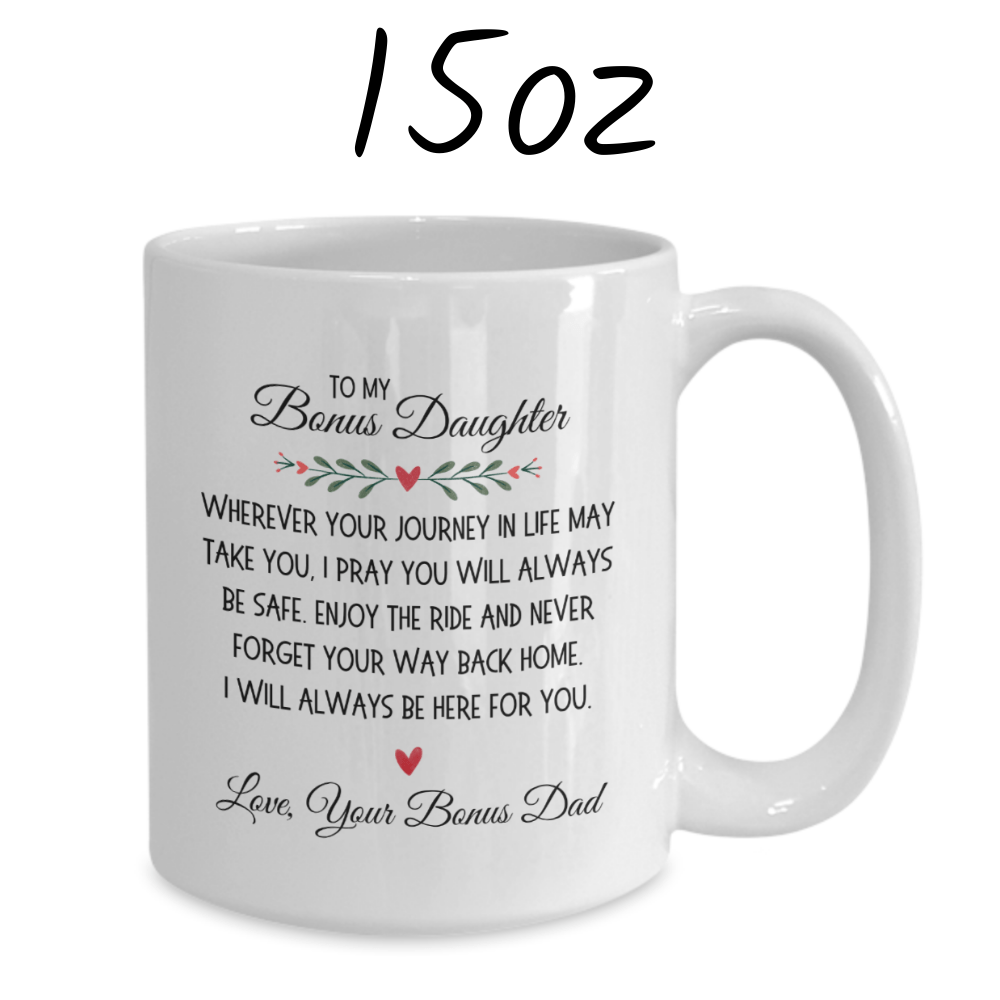 Bonus Daughter Gift From Stepdad, Coffee Mug: Wherever Your Journey In Life May Take You