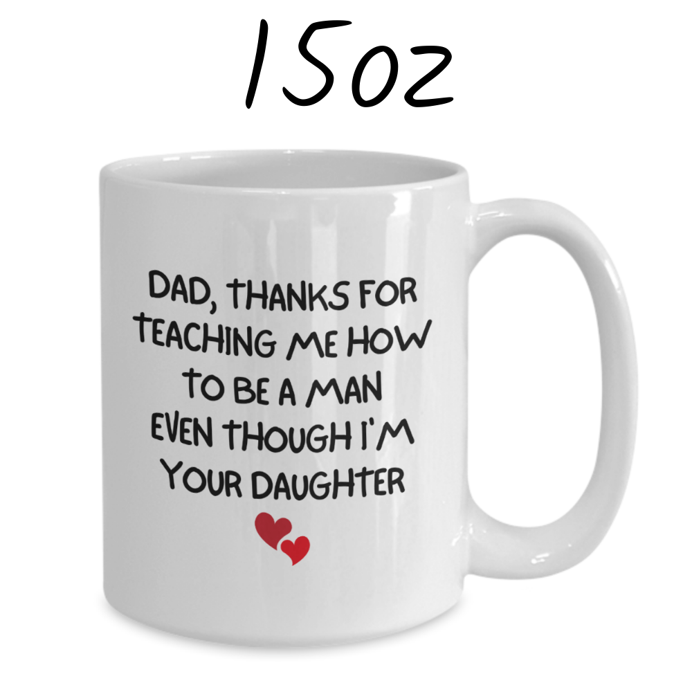 Dad Gift, Personalized Mug: Dad Thanks For Teaching Me How...