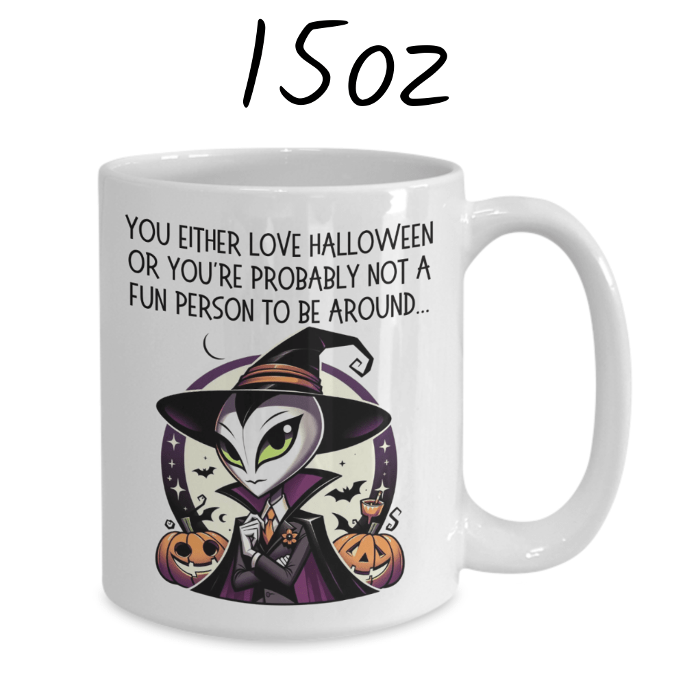 Halloween Coffee Mug: You Either Love Halloween....