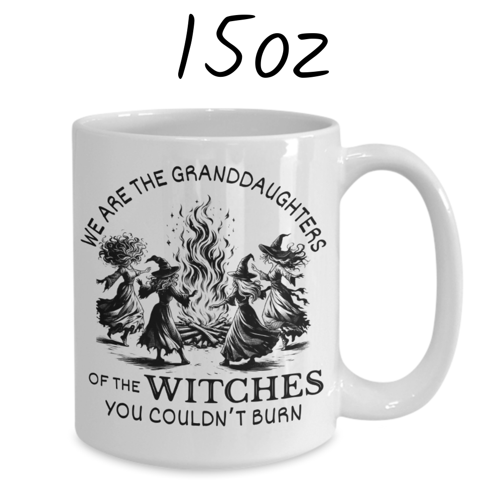 Witch Gift, Personalized Coffee Mug: We Are The Granddaughters Of The Witches...