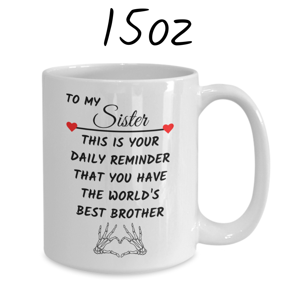 Sister Gift from Brother, Custom Names Coffee Mug: This Is Your Daily Reminder...
