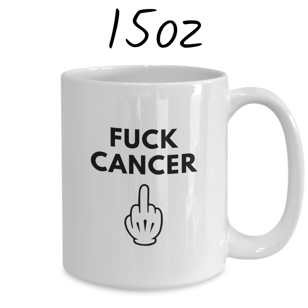 Cancer Gift, Coffee Mug: Fuck Cancer