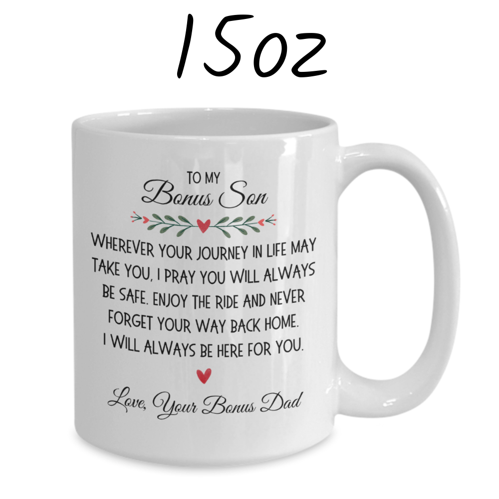 Bonus Son Gift from Bonus Dad, Coffee Mug: Wherever Your Journey In Life...