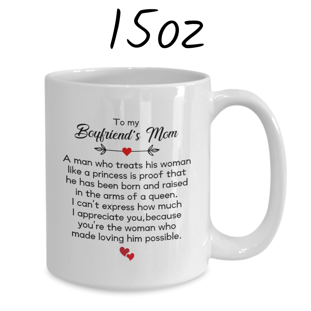 Boyfriend's Mom Gift, Coffee Mug: A Man Who Treats His Woman Like A Princess...