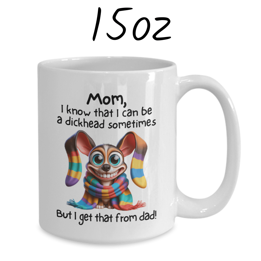 Mom Gift, Coffee Mug: Mom, I Know That I Can Be...