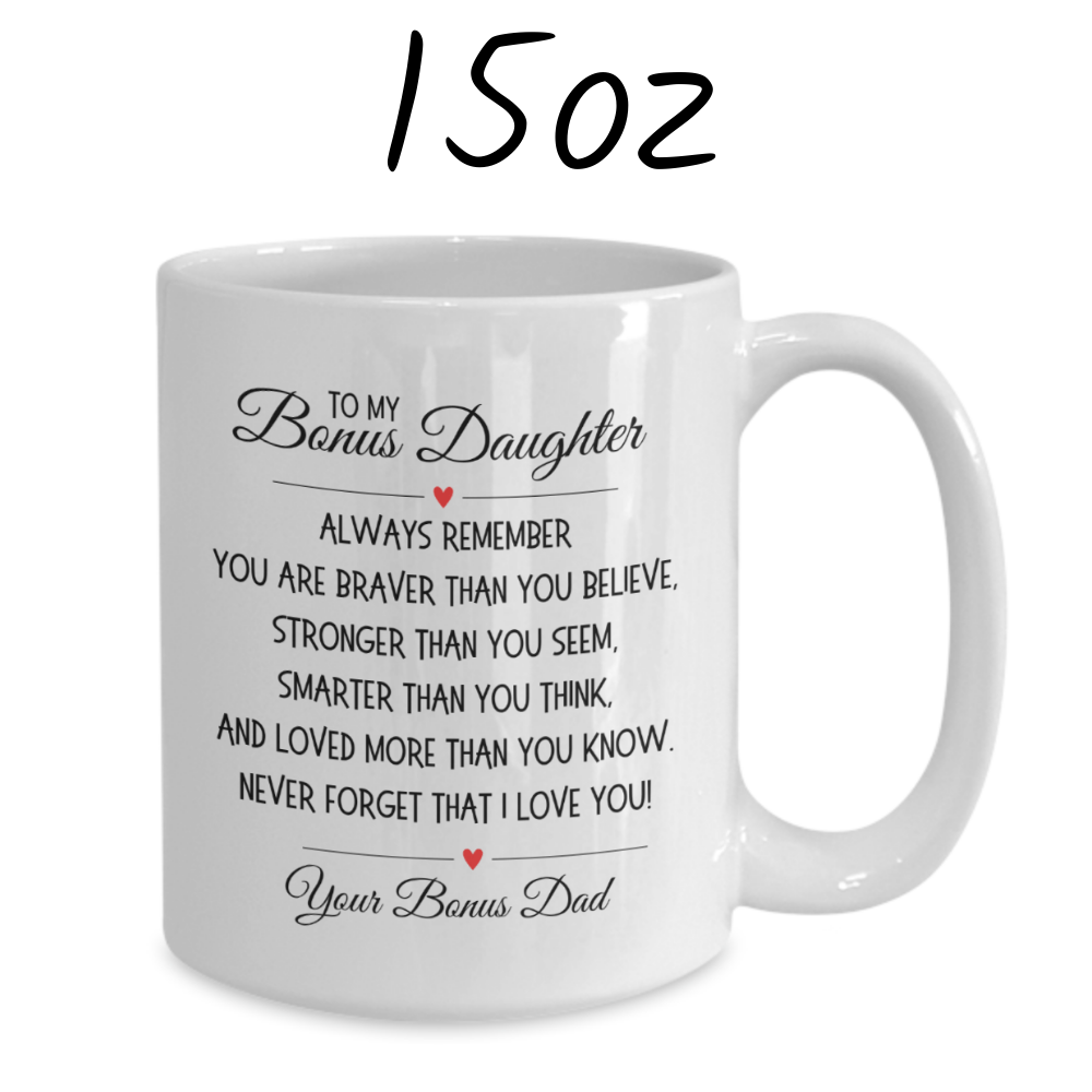 Bonus Daughter Gift From Stepdad, Coffee Mug: Always Remember