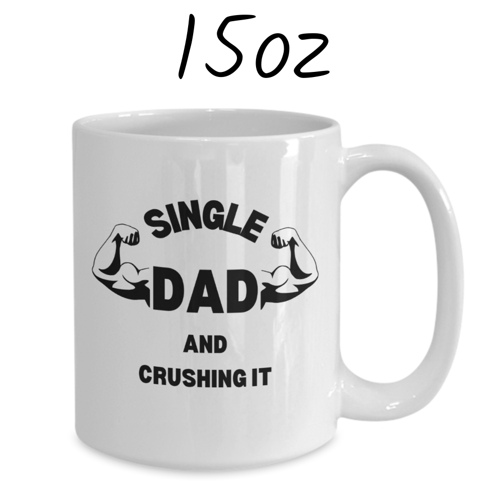 Dad Gift, Custom Coffee Mug: Single Dad And Crushing It