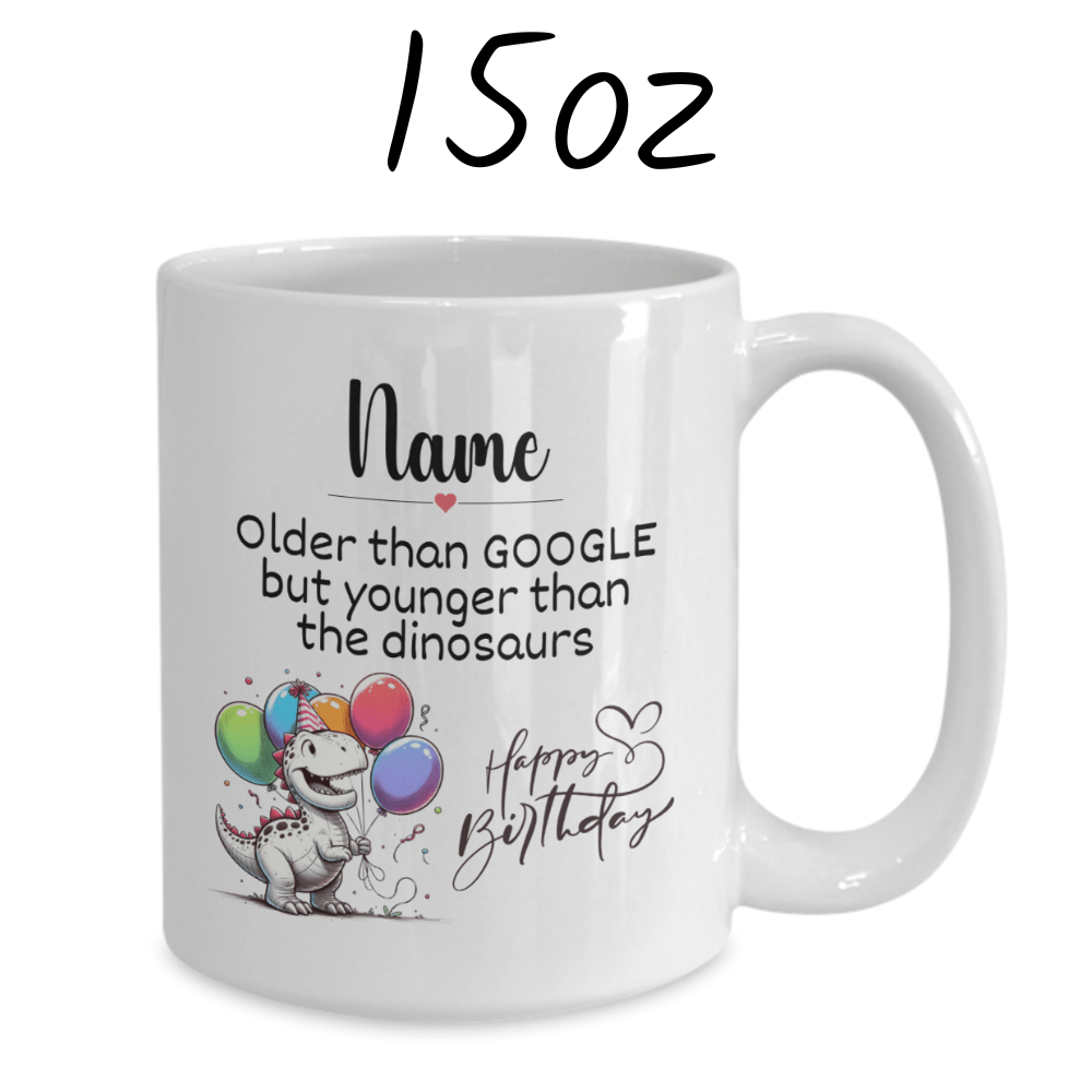 Birthday Gift, Funny Coffee Mug: Older Than...
