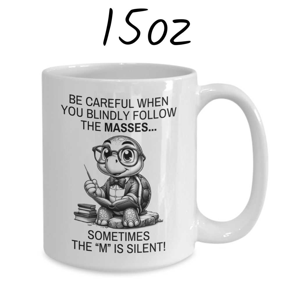Funny Mug: Be Careful