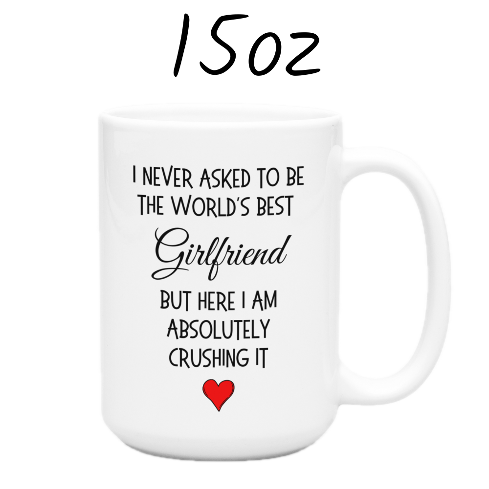 Girlfriend Gift, Funny Coffee Mug: The World's Best Girlfriend...
