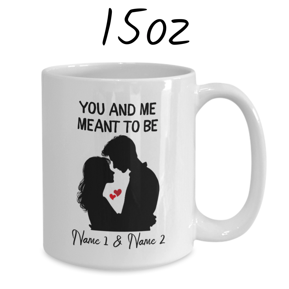 Couple Gift, Personalized Coffee Mug: You And Me Meant To Be