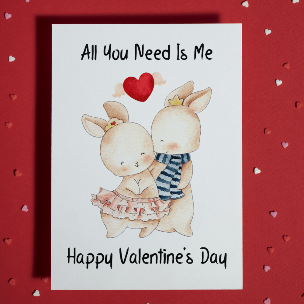 Valentine's Day Greeting Card: All You Need Is Me...
