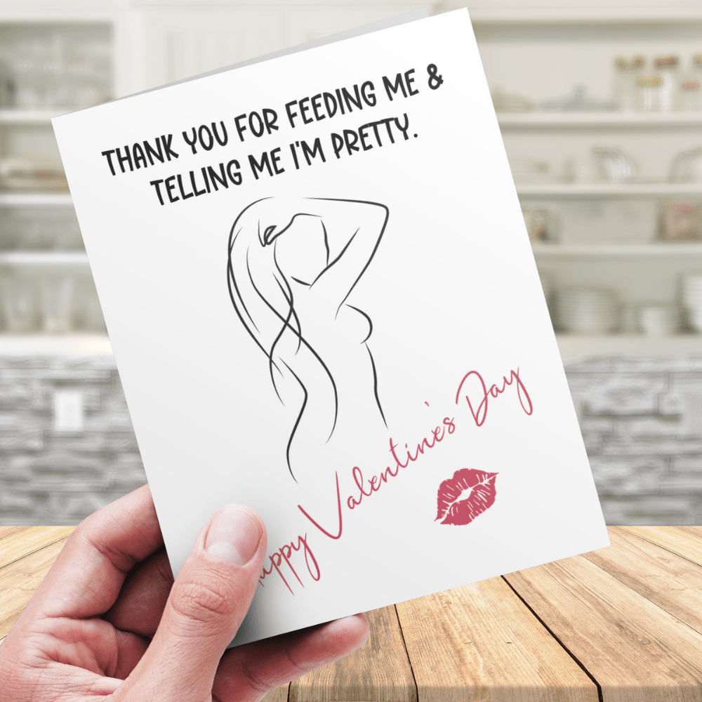 Valentine's Day Greeting Card: Thank You For Feeding Me...