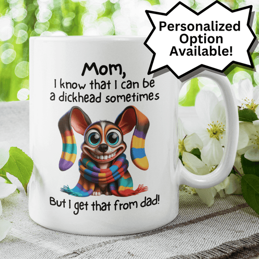Mom Gift, Coffee Mug: Mom, I Know That I Can Be...