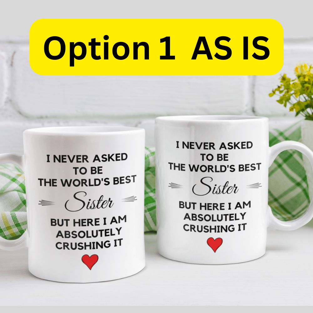 Sister Gift, Custom Coffee Mug: The World's Best Sister...