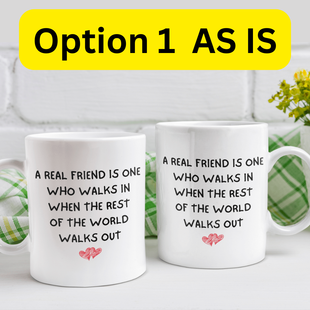 Friend Gift, Coffee Mug: A Real Friend Is One...