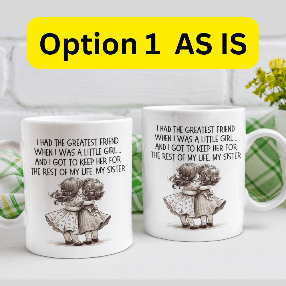 Sister Gift from Sister, Personalized Coffee Mug: I Had The Greatest Friend...