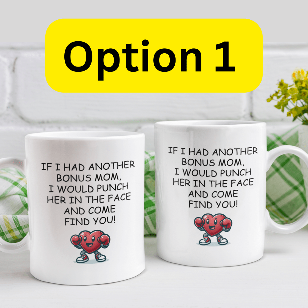 Bonus Mom Gift, Funny Coffee Mug: If I Had Another Bonus Mom...