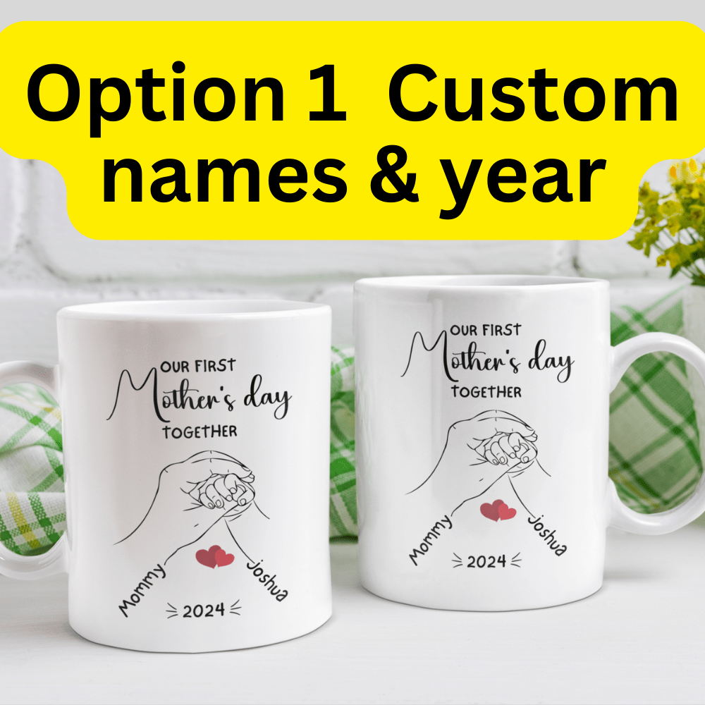 Mom Gift, Coffee Mug For New Mom, Personalized: Our First Mother's Day Together