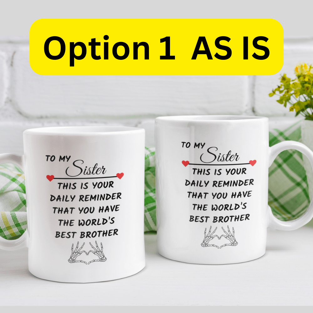 Sister Gift from Brother, Custom Names Coffee Mug: This Is Your Daily Reminder...