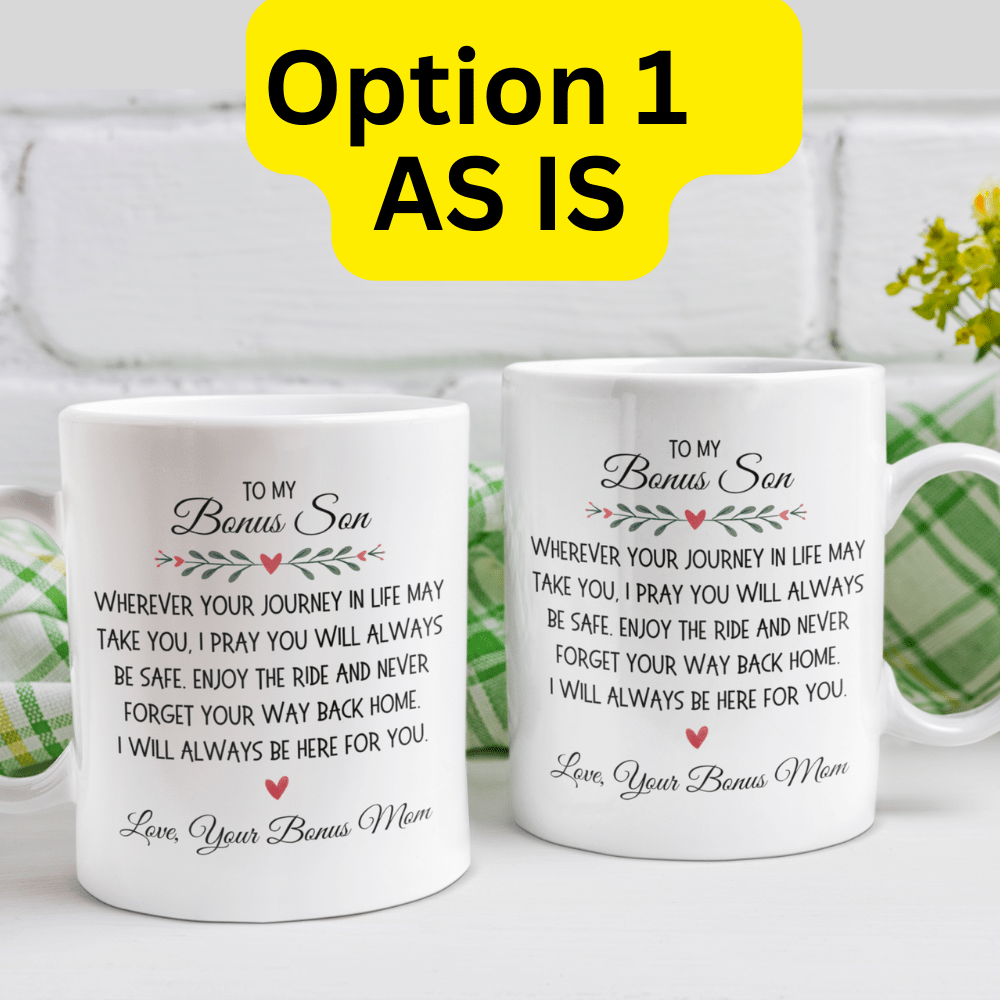 Bonus Son Gift from Bonus Mom, Coffee Mug: Wherever Your Journey In Life...