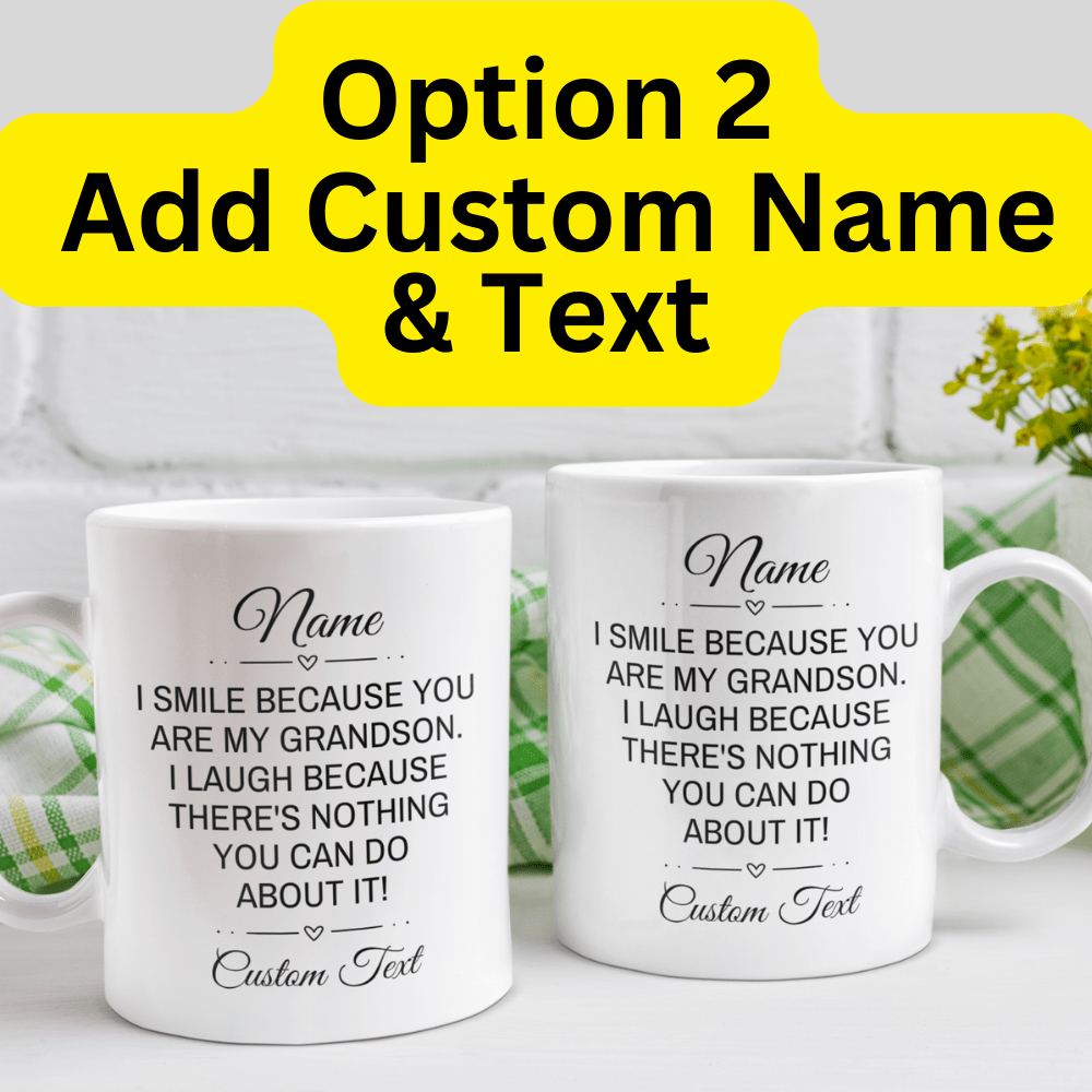 Grandson Gift, Coffee Mug: I Smile Because You're My Grandson...