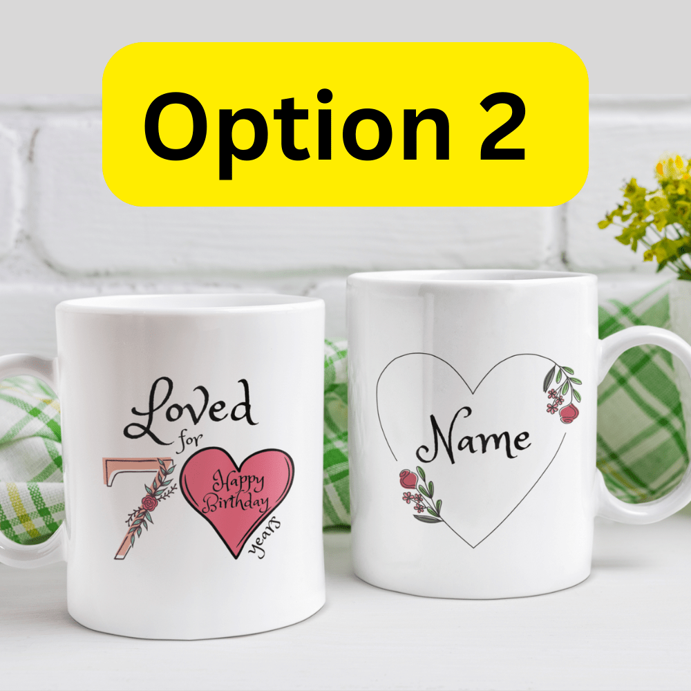 Birthday Gift, Custom 70th Birthday Mug: Loved for 70 years. Happy Birthday