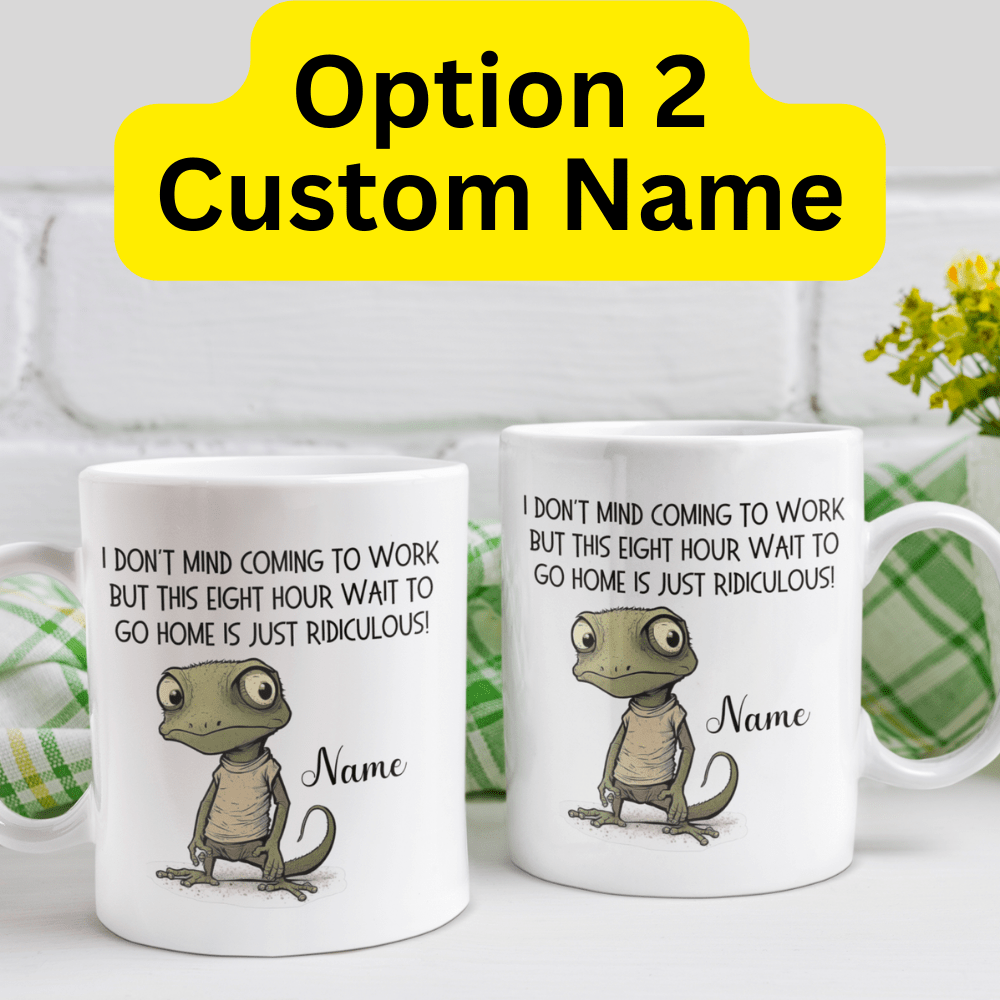 Funny Gift, Personalized Coffee Mug: I Don't Mind Coming To Work...