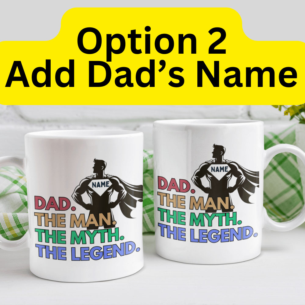 Dad Gift, Coffee Mug: DAD. THE MAN. THE MYTH. THE LEGEND