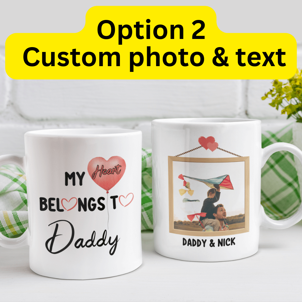 Daddy Gift, Personalized Photo Coffee Mug: My Heart Belongs To Daddy