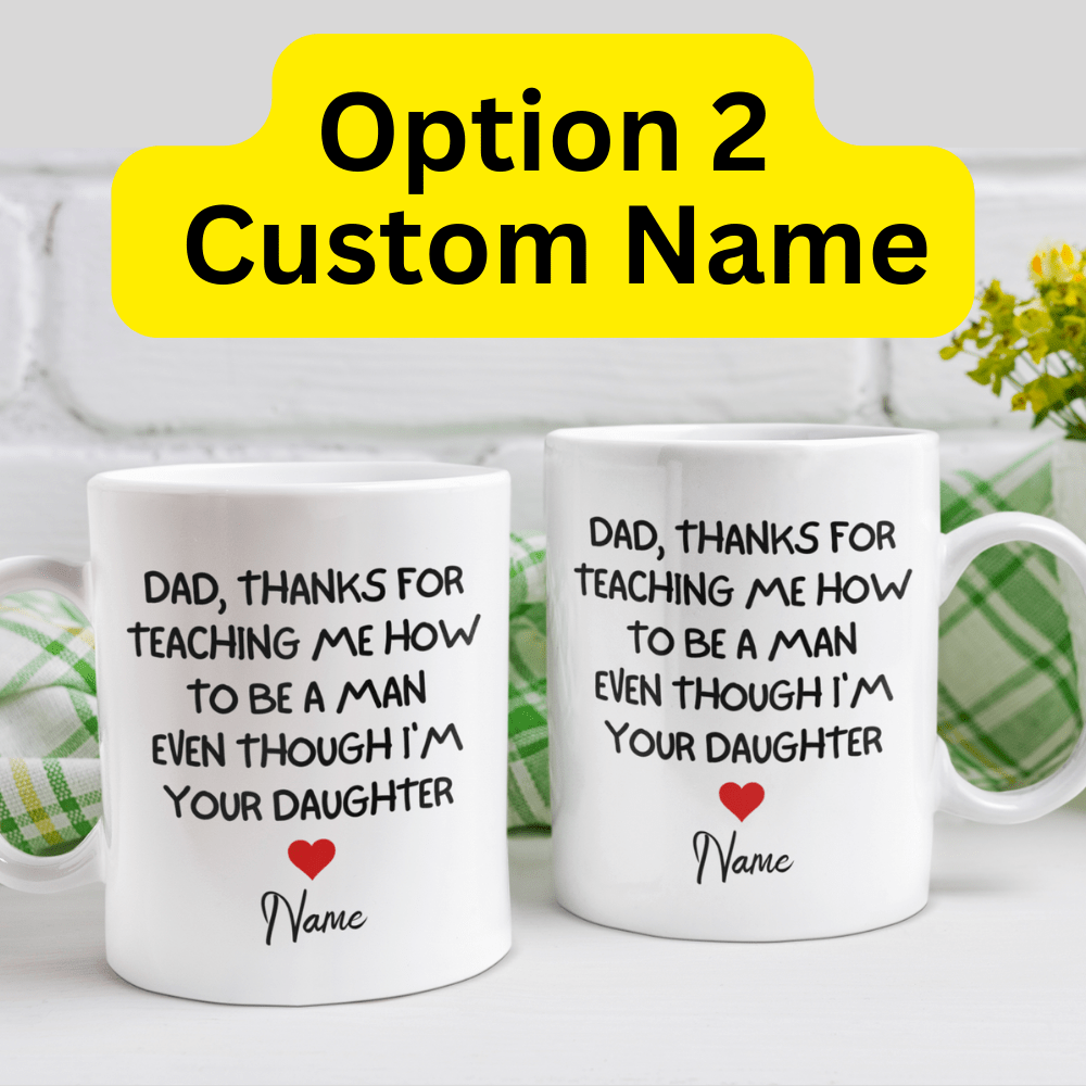 Dad Gift, Personalized Mug: Dad Thanks For Teaching Me How...