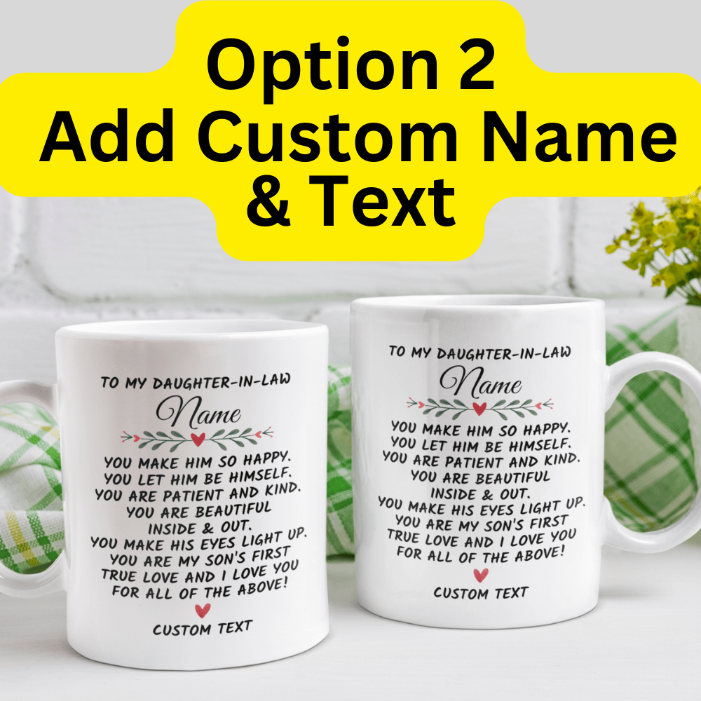 Daughter-in-Law Gift, Coffee Mug: You Make Him So Happy...