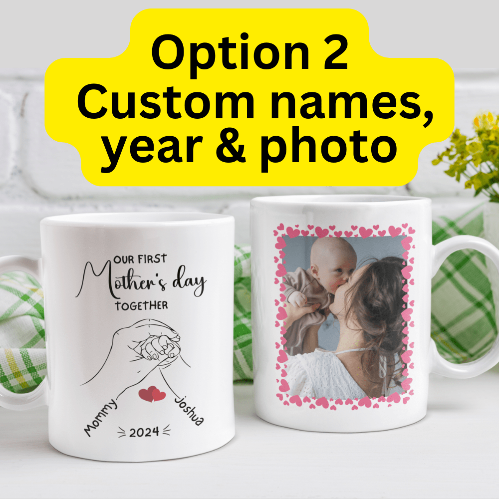 Mom Gift, Coffee Mug For New Mom, Personalized: Our First Mother's Day Together