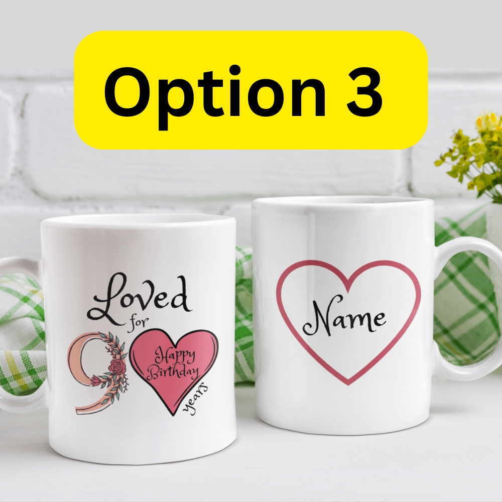 Birthday Gift, Custom 90th Birthday Mug: Loved for 90 years. Happy Birthday