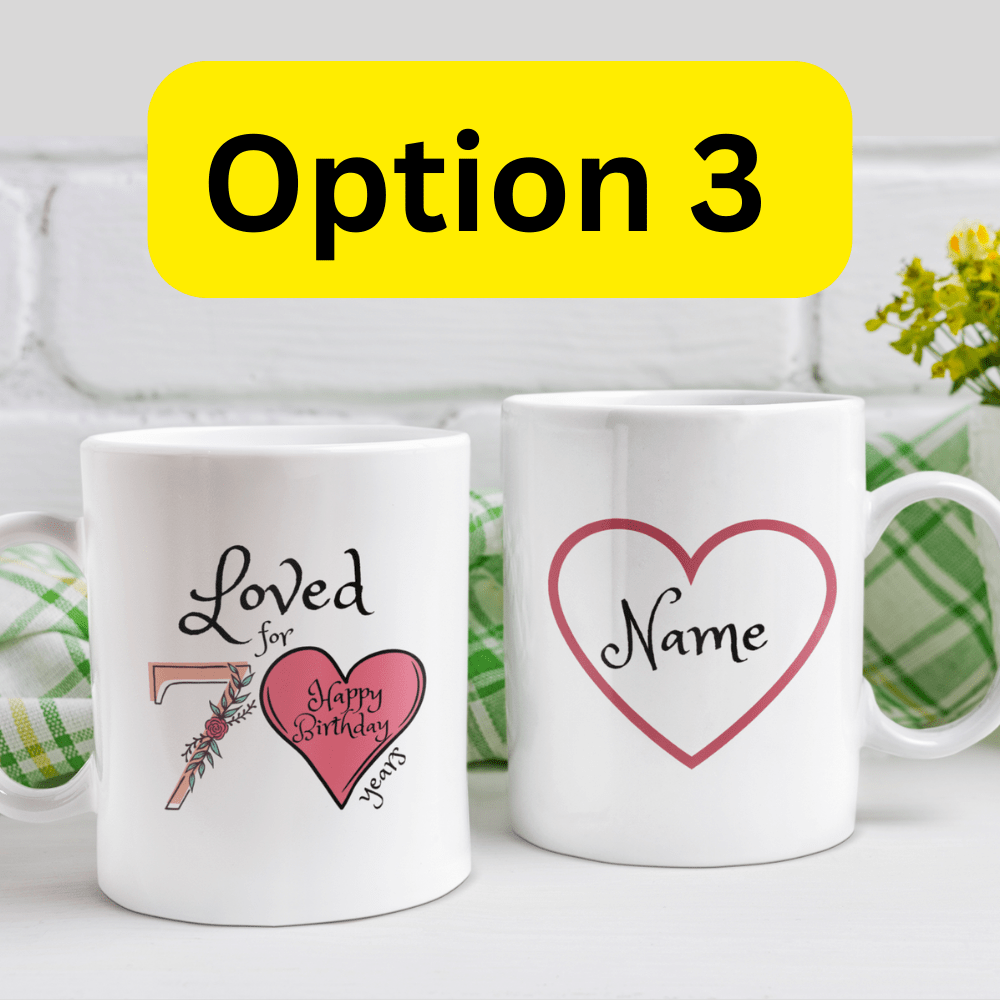 Birthday Gift, Custom 70th Birthday Mug: Loved for 70 years. Happy Birthday
